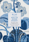 Blue and White Done Right: The Classic Color Combination for Every Decorating Style By Hudson Moore, Maria López-Cordero (Contributions by) Cover Image