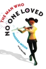 The Man Who No One Loved Cover Image