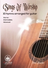 Songs Of Worship: 10 hymns arranged for guitar Starter, Intermediate, Advanced By Ged Brockie Cover Image