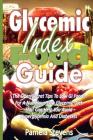 Glycemic Index Food Guide: The Open Secret Tips to Low GI Foods for a Nutritious Low Glycemic Diet That Can Help You Avoid Hyperglycemia and Diab By Pamela Stevens Cover Image
