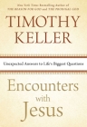 Encounters with Jesus: Unexpected Answers to Life's Biggest Questions Cover Image
