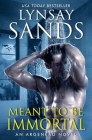 Meant to Be Immortal (An Argeneau Novel #32) By Lynsay Sands Cover Image