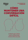 Cómo Mantener Una Conversación Difícil (Difficult Conversations Spanish Edition) By Harvard Business Review Cover Image
