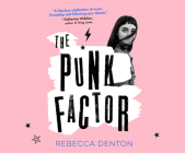 The Punk Factor By Rebecca Denton, Billie Fulford-Brown (Narrated by) Cover Image