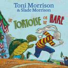 The Tortoise or the Hare By Toni Morrison, Slade Morrison, Joe Cepeda (Illustrator) Cover Image