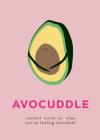 AvoCuddle: Comfort Words for When You're Feeling Downbeet Cover Image
