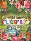 Beautiful Gardens Coloring Book For Adults: A Adult Coloring Book Featuring Beautiful Gardens, Exquisite Flowers and Relaxing Nature Scenes By New Model Coloring Book Cover Image