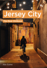 Jersey City: The Real Chilltown By Alex Gulino Cover Image