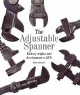 The Adjustable Spanner: History, Origins and Development to 1970 By Ron Geesin Cover Image