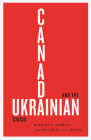 Canada and the Ukrainian Crisis By Bohdan S. Kordan, Mitchell C.G. Dowie, Bohdan S. Kordan, Mitchell C.G. Dowie Cover Image
