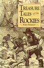 Treasure Tales of the Rockies By Perry Eberhart Cover Image