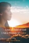 I Am a Child of God I Am a Woman of Color By Rose Garcia Rivera Cover Image
