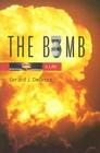 Bomb: A Life By Gerard J. deGroot Cover Image