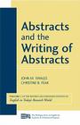 Abstracts and the Writing of Abstracts (Michigan Series In English For Academic & Professional Purposes #1) By John M. Swales, Christine Feak Cover Image