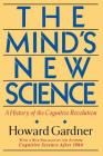 The Mind's New Science: A History Of The Cognitive Revolution Cover Image