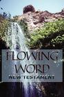 Flowing Word New Testament By Biblemystery Com Publishing (Adapted by) Cover Image