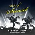 West of Sunset Lib/E By Stewart O'Nan, Christopher Lane (Read by) Cover Image