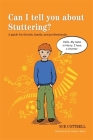 Can I Tell You about Stuttering?: A Guide for Friends, Family, and Professionals (Can I Tell You About...?) By Sue Cottrell, Sophie Khan (Illustrator) Cover Image