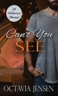 Can't You See By Octavia Jensen Cover Image