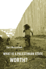 What Is a Palestinian State Worth? Cover Image