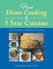 From Home Cooking to 5 Star Cuisine: A Vietnamese Culinary Journey By Nguyen Thi Van Cover Image