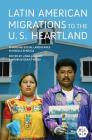 Latin American Migrations to the U.S. Heartland: Changing Social Landscapes in Middle America (Working Class in American History) Cover Image