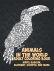 Animals in the World - Adult Coloring Book - Hippo, Baboon, Elephant, Scorpio, and more By Brianna Griffith Cover Image