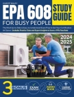 EPA 608 Study Guide for Busy People: The Most Up-to-Date & Easy-to-Understand Exam Prep to Get Your Certification At Glance Includes Practice Tests an Cover Image