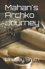 Mahan's Archko Journey By Lindsey Smith Cover Image