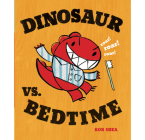 Dinosaur vs. Bedtime (A Dinosaur vs. Book #1) Cover Image