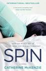 Spin: A Novel By Catherine McKenzie Cover Image