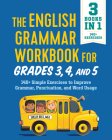 The English Grammar Workbook for Grades 3, 4, and 5: 140+ Simple Exercises to Improve Grammar, Punctuation and Word Usage (English Grammar Workbooks) By Shelly Rees, MEd Cover Image