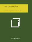 The Keys of Power: A Study of Indian Ritual and Belief By John Abbott Cover Image
