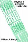 God and You: Prayer as a Personal Relationship By William A. Barry Cover Image