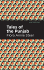 Tales of the Punjab By Flora Annie Steel, Mint Editions (Contribution by) Cover Image