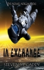 In Exchange: A Kids Sci-fi Adventure By Steven M. Caddy Cover Image