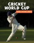Cricket World Cup By Adam Hellebuyck, Laura Deimel Cover Image