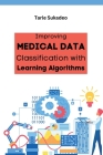 Improving Medical Data Classification with Learning Algorithms Cover Image