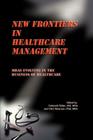 New Frontiers in Healthcare Management: MBAs Evolving in the Business of Healthcare Cover Image