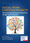 Social Work Capstone Projects: Demonstrating Professional Competencies Through Applied Research By John Poulin, Stephen Kauffman, Travis Sky Ingersoll Cover Image