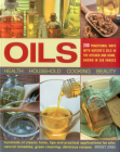 Oils: 200 Traditional Ways with Nature's Oils in the Kitchen and Home, Show in 350 Images By Bridget Jones Cover Image