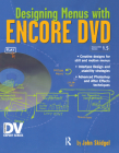 Designing Menus with Encore DVD [With DVD] (DV Expert Series) By John Skidgel Cover Image
