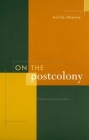 On the Postcolony (Studies on the History of Society and Culture #41) Cover Image