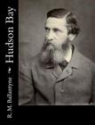 Hudson Bay By R. M. Ballantyne Cover Image