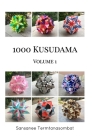 1000 Kusudama - Volume 1 By Sansanee Termtanasombat Cover Image