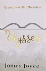 Ulysses (Wordsworth Classics) By James Joyce, Cedric Watts (Introduction by), Keith Carabine (Editor) Cover Image