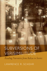 Subversions of Verisimilitude: Reading Narrative from Balzac to Sartre By Lawrence R. Schehr Cover Image