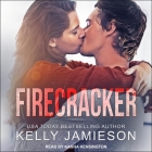 Firecracker By Kelly Jamieson, Kasha Kensington (Read by) Cover Image