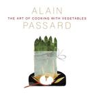 Art of Cooking with Vegetables By Alain Passard, Alex Carlier (Translator) Cover Image