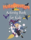 Halloween Activity Book for Kids: Over 70 Activity & Coloring Pages & Mazes & Sudokus - Age 6 -12 By Margaret King Cover Image